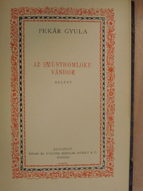 Pekár Gyula - Az ezüsthomloku vándor [antikvár]