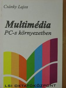 Csánky Lajos - Multimédia PC-s környezetben [antikvár]