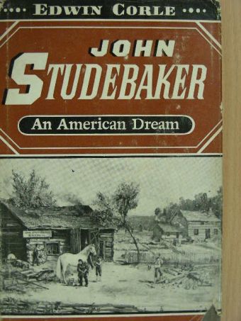 Edwin Corle - John Studebaker [antikvár]