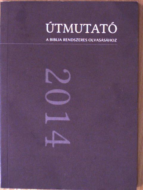 Útmutató a Biblia rendszeres olvasásához 2014 [antikvár]