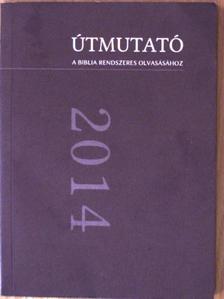 Útmutató a Biblia rendszeres olvasásához 2014 [antikvár]