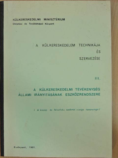Somogyiné dr. Hegyi Anna - A külkereskedelem technikája és szervezése III. [antikvár]