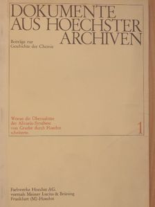 Dokumente aus hoechster Archiven 1. [antikvár]