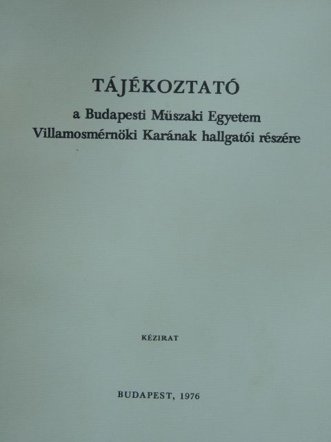 Tájékoztató a Budapesti Műszaki Egyetem Villamosmérnöki Karának hallgatói részére [antikvár]