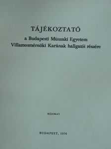 Tájékoztató a Budapesti Műszaki Egyetem Villamosmérnöki Karának hallgatói részére [antikvár]