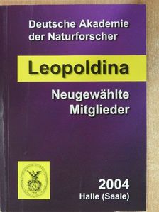 Deutsche Akademie der Naturforscher Leopoldina Neugewählte Mitglieder 2004 [antikvár]