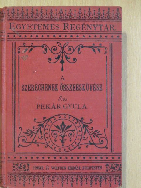 Pekár Gyula - A Szerechenek összeesküvése [antikvár]