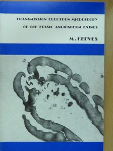Kedves Miklós - Transmission electron microscopy of the fossil angiosperm exines (dedikált példány) [antikvár]