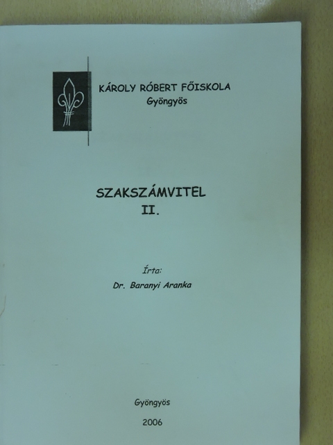 Dr. Baranyi Aranka - Szakszámvitel II. [antikvár]