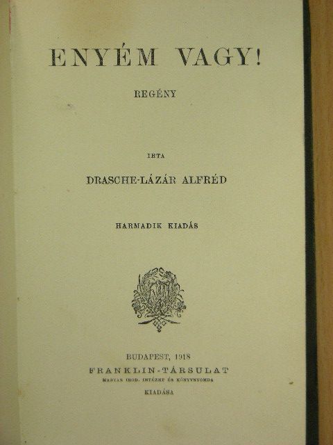 Drasche-Lázár Alfréd - Enyém vagy! [antikvár]