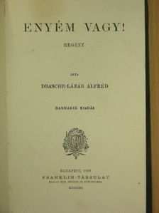 Drasche-Lázár Alfréd - Enyém vagy! [antikvár]