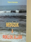 Törő István - Medúzák a poklok alján [antikvár]