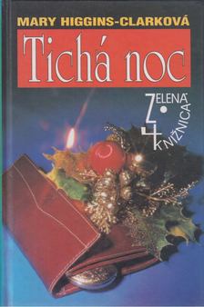 Mary Higgins-Clarková - Tichá noc [antikvár]