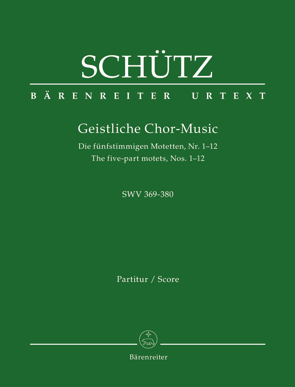 SCHÜTZ - GEISTLICHE CHOR-MUSIC. DIE FÜFSTIMMIGEN MOTETTEN NR.1-12 SWV 369-680