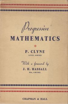P. Clyne, J. H. Hassal - Progressive mathematics [antikvár]