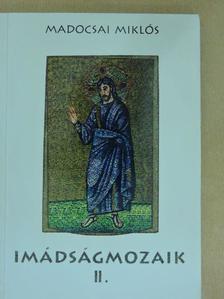 Madocsai Miklós - Imádságmozaik II. [antikvár]