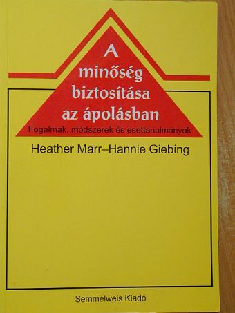 Hannie Giebing - A minőség biztosítása az ápolásban [antikvár]