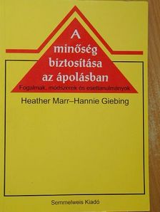Hannie Giebing - A minőség biztosítása az ápolásban [antikvár]
