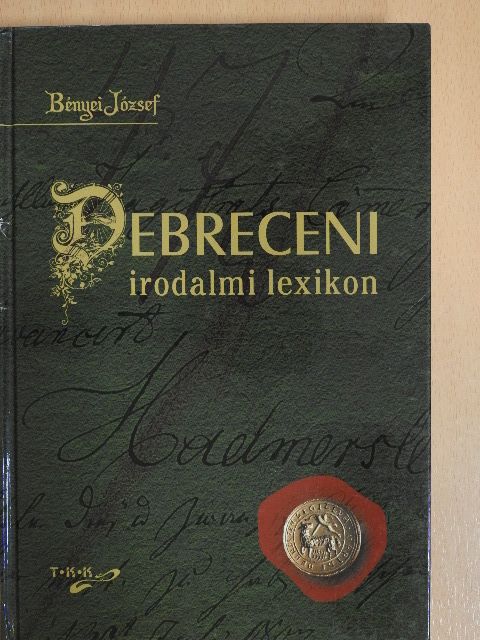 Bényei József - Debreceni irodalmi lexikon (dedikált példány) [antikvár]