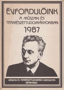 Endrei Walter, Gazda István, Palló Gábor (szerk.), Sipka László - Évfordulóink a műszaki és természettudományokban 1987 [antikvár]