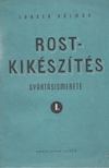 Lakner Kálmán - Rostkikészítés gyártásismerete I. [antikvár]