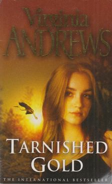 Virginia Andrews - Tarnished Gold [antikvár]