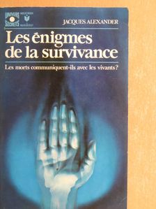 Jacques Alexander - Les enigmes de la survivance [antikvár]