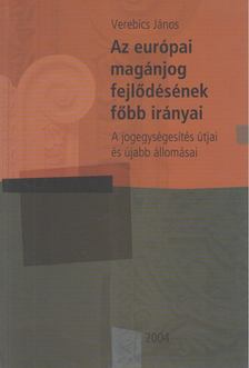 Verebics János - Az európai magánjog fejlődésének főbb irányai [antikvár]