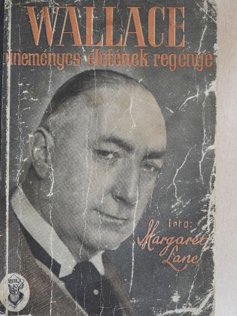 Margaret Lane - Wallace tüneményes életének regénye [antikvár]