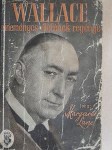 Margaret Lane - Wallace tüneményes életének regénye [antikvár]