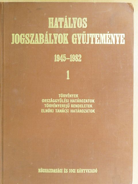 Dr. Bakó Károly - Hatályos jogszabályok gyűjteménye 1945-1982. 1. (töredék) [antikvár]