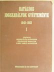 Dr. Bakó Károly - Hatályos jogszabályok gyűjteménye 1945-1982. 1. (töredék) [antikvár]
