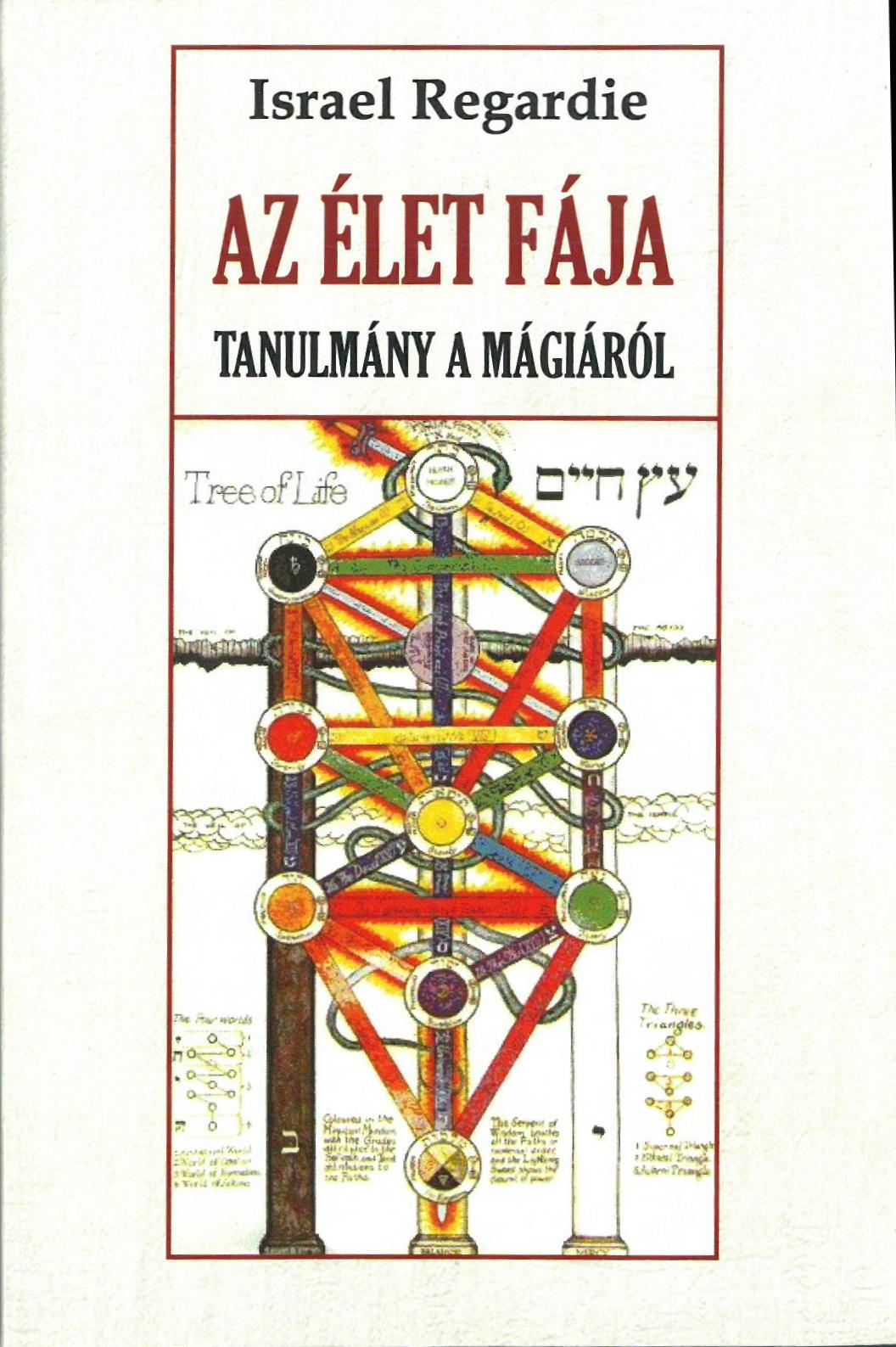Israel Regardie - Az élet fája - Tanulmány a mágiáról
