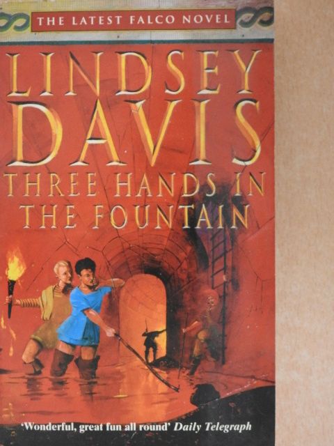 Lindsey Davis - Three Hands in the Fountain [antikvár]