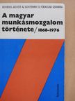 Blaskovits János - A magyar munkásmozgalom története 1868-1976 [antikvár]