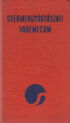 Véghelyi Péter - Gyermekgyógyászati vademecum [antikvár]