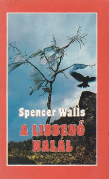 Walls, Spencer - A libbenő halál [antikvár]