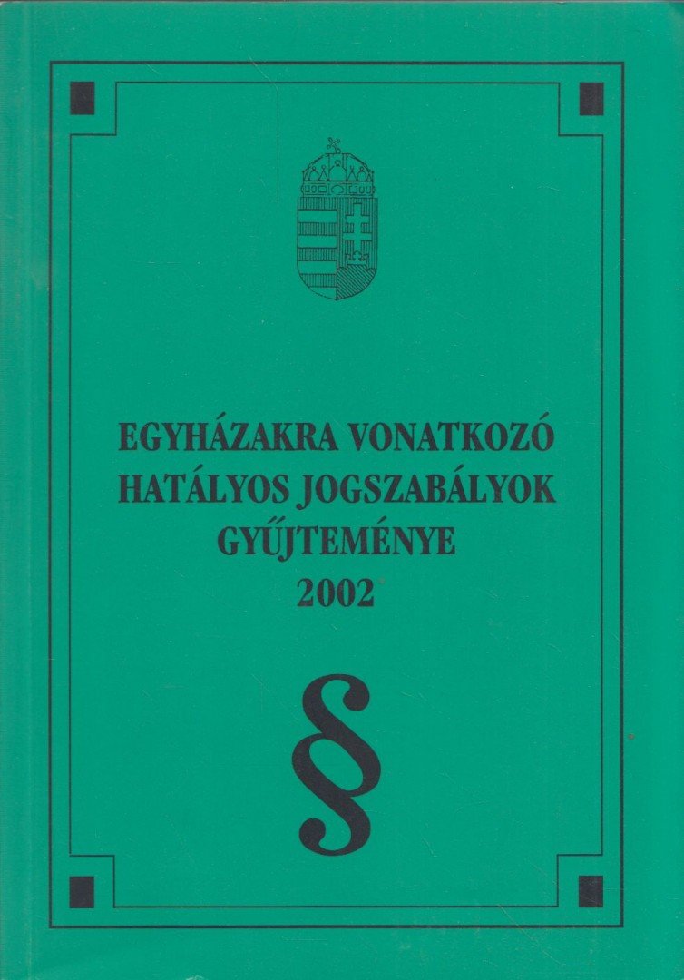 Ravasz Levente András, Galik Gábor, Fedor Tibor - Egyházakra vonatkozó hatályos jogszabályok gyűjteménye 2002 [antikvár]