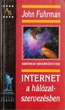 FUHRMAN, JOHN - Internet a hálózatszervezésben [antikvár]