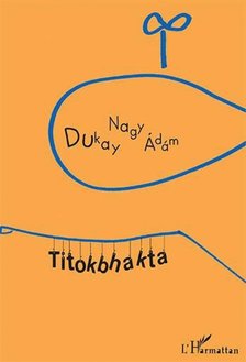 Dukay Nagy Ádám - Titokbhakta [antikvár]