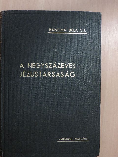 Alszeghy Zsolt - A négyszázéves Jézustársaság [antikvár]