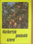 Házikertek gombaölő szerei [antikvár]