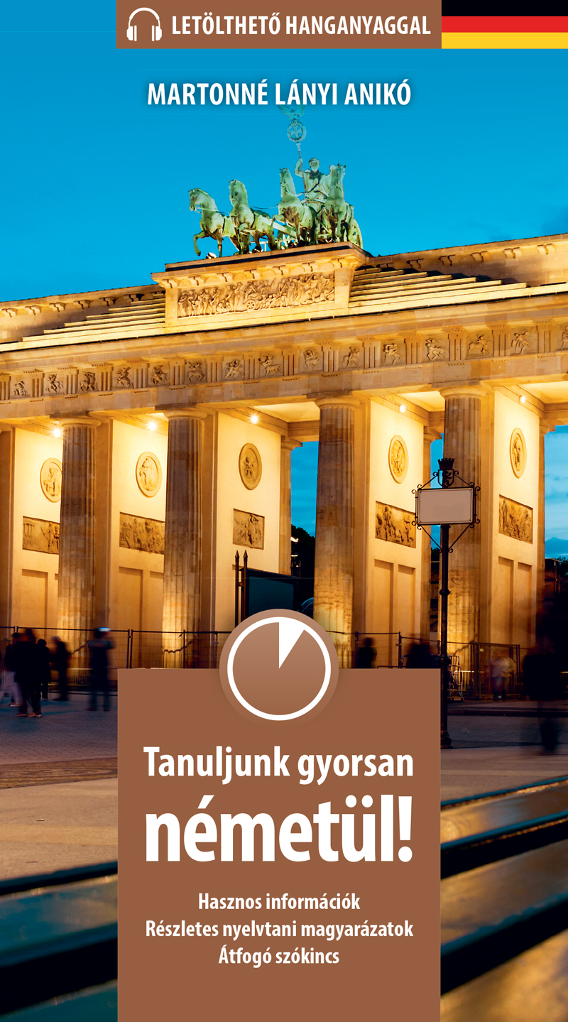 Martonné Lányi Anikó - Tanuljunk gyorsan németül! (letölthető hanganyaggal)