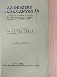 Dr. Zajtay Artur - Az okszerű takarmányozás [antikvár]