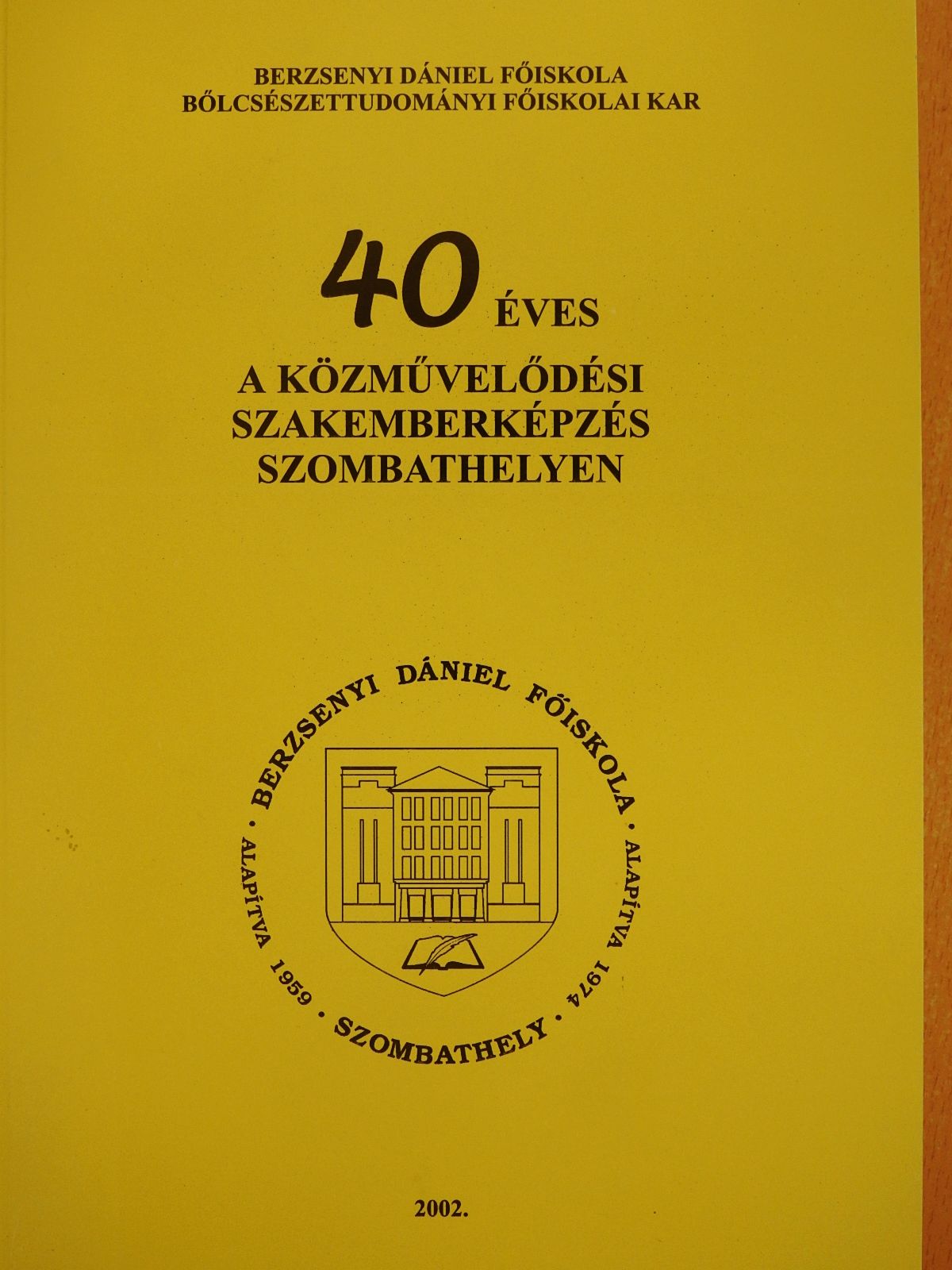 Balipap Ferenc - 40 éves a közművelődési szakemberképzés Szombathelyen (aláírt példány) [antikvár]