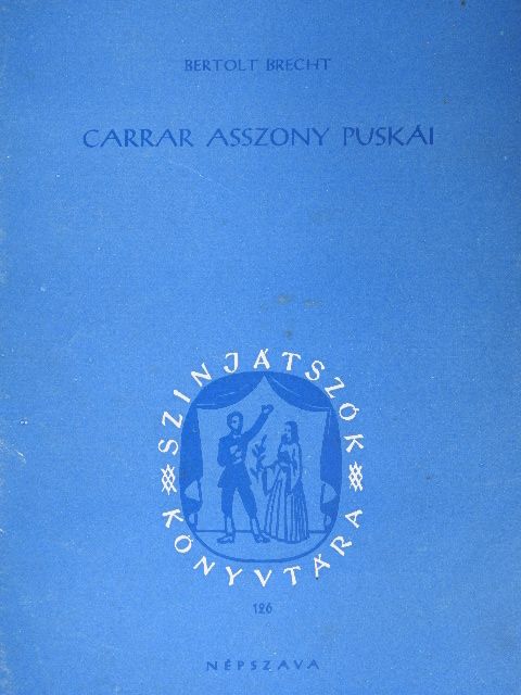 Bertold Brecht - Carrar asszony puskái [antikvár]