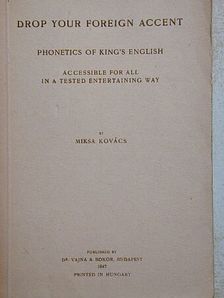 Kovács Miksa - Drop your foreign accent [antikvár]