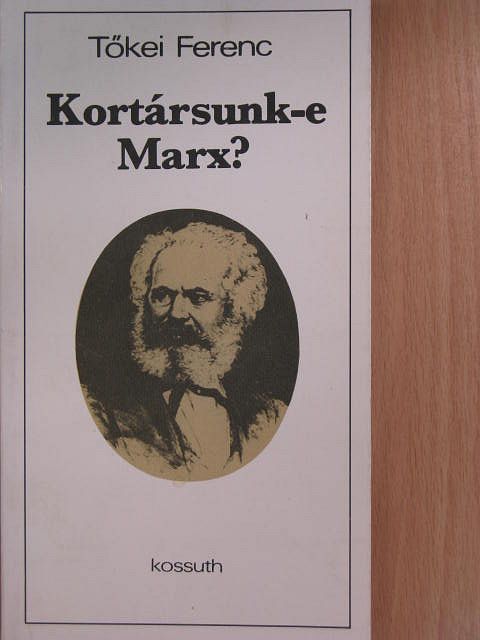 Tőkei Ferenc - Kortársunk-e Marx? [antikvár]