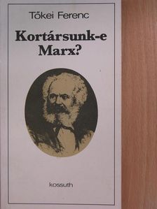 Tőkei Ferenc - Kortársunk-e Marx? [antikvár]