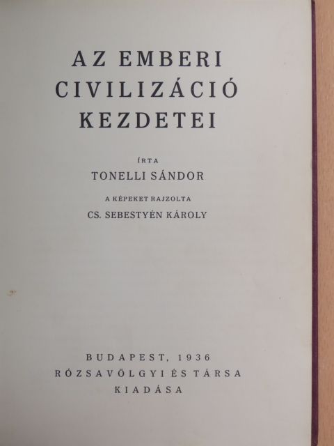 Tonelli Sándor - Az emberi civilizáció kezdetei [antikvár]